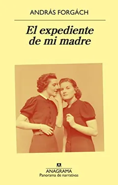 El expediente de mi madre - Andras Forgach