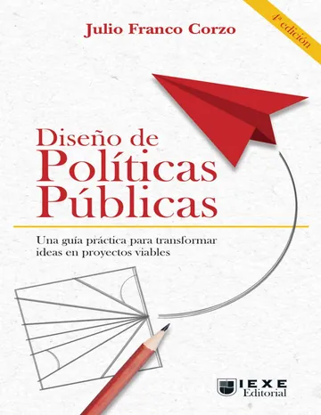 Diseño de Políticas Públicas: Una guía práctica transformar ideas en proyectos viables de Julio Franco Corzo, portada del libro