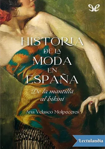 Historia de la moda en España de Ana Velasco Molpeceres, portada del libro