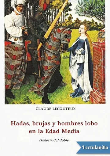 Hadas, brujas y hombres lobo en la Edad Media de Claude Lecouteux, portada del libro
