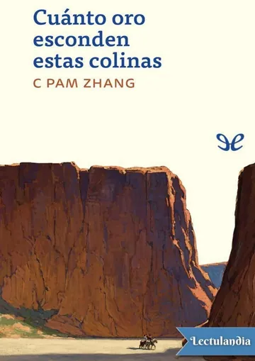 Cuánto oro esconden estas colinas de C Pam Zhang, portada del libro