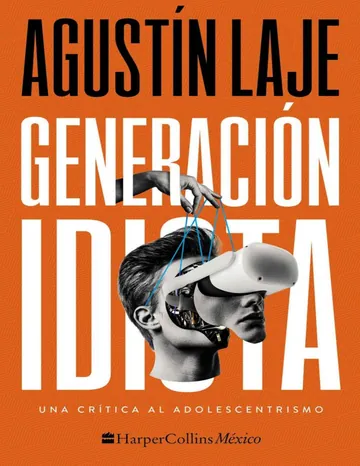 Generación idiota: Una crítica al adolescentrismo de Agustin Laje, portada del libro