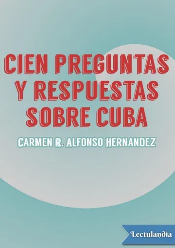 Cien preguntas y respuestas sobre Cuba de Carmen R. Alfonso Hernández, portada del libro