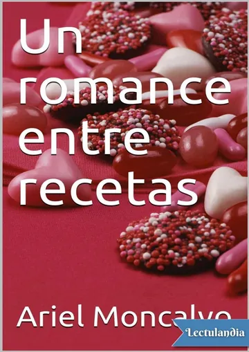 Un romance entre recetas de Ariel Moncalvo, portada del libro