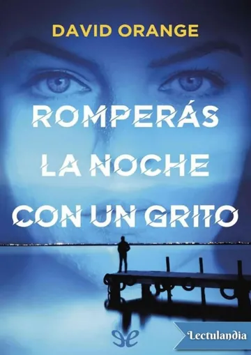 Romperás la noche con un grito de David Orange, portada del libro