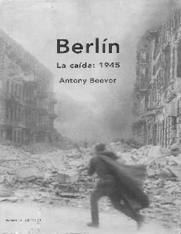 Berlín, la caída. 1945 de Anthony Beevor, portada del libro