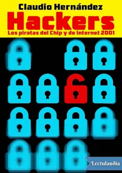 Hackers Los piratas del Chip y de Internet - Claudio Hernández