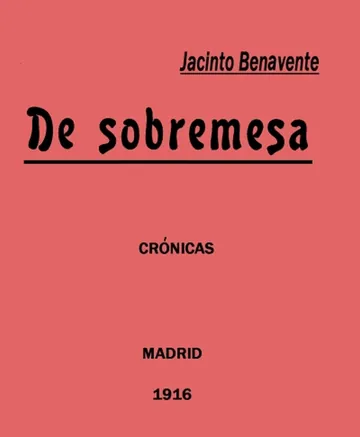 De Sobremesa; crónicas, Primera Parte de Jacinto Benavente, portada del libro