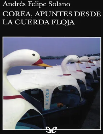 Corea, apuntes desde la cuerda floj de Andres Felipe Solano, portada del libro