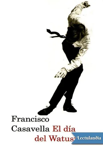 El día del Watusi de Francisco Casavella, portada del libro