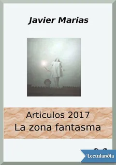 La zona fantasma, 2017 - Javier Marías