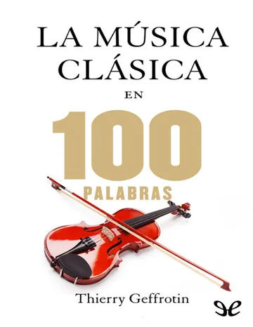 La musica clasica en 100 palabras de Thierry Geffrotin, portada del libro