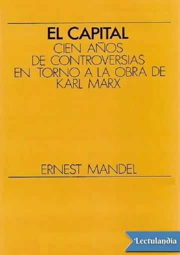 El Capital: Cien años de controversias en torno a la obra de Karl Marx de Ernest Mandel, portada del libro