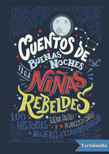 Cuentos de buenas noches para niñas rebeldes de Elena Favilli, portada del libro