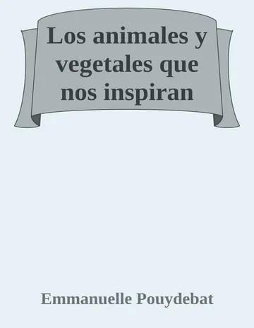 Los animales y vegetales que nos inspiran de Emmanuelle Pouydebat, portada del libro