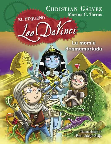 La momia desmemoriada (El pequeño Leo Da Vinci 6) de Christian Gálvez, portada del libro