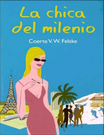 La chica del milenio de Coerte V W Felske, portada del libro