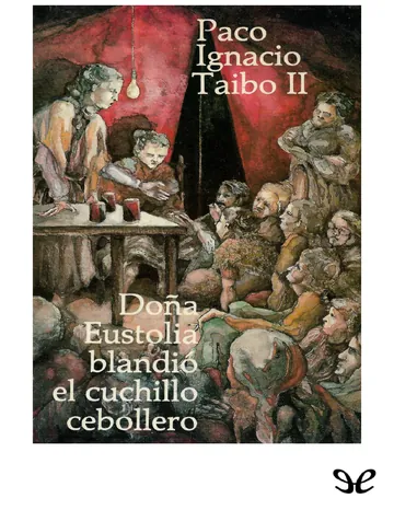 Dona Eustolia blandio el cuchillo c de Paco Ignacio Taibo II, portada del libro