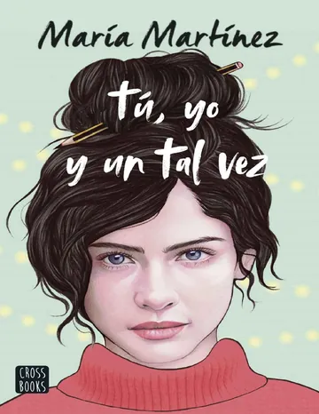 Tú, yo y un tal vez de Maria Martinez, portada del libro