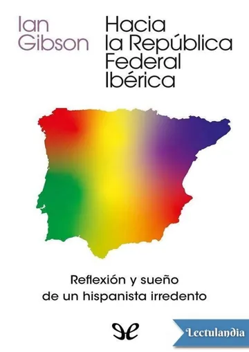 Hacia la República Federal Ibérica de Ian Gibson, portada del libro