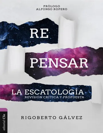 Repensar la Escatología: Revisión Crítica y Propuesta de Rigoberto Galvez, portada del libro