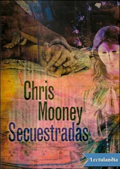 Secuestradas - Chris Mooney