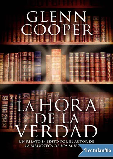 La Hora De La Verdad de Glenn Cooper, portada del libro
