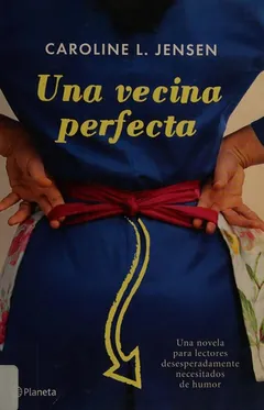 Una vecina perfecta - Caroline L. Jensen