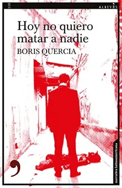 Hoy no quiero matar a nadie de Boris Quercia, portada del libro