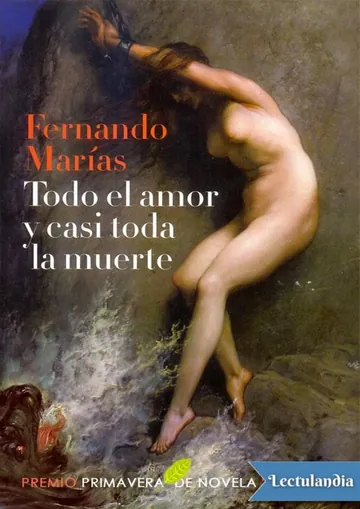 Todo el amor y casi toda la muerte de Fernando Marías, portada del libro