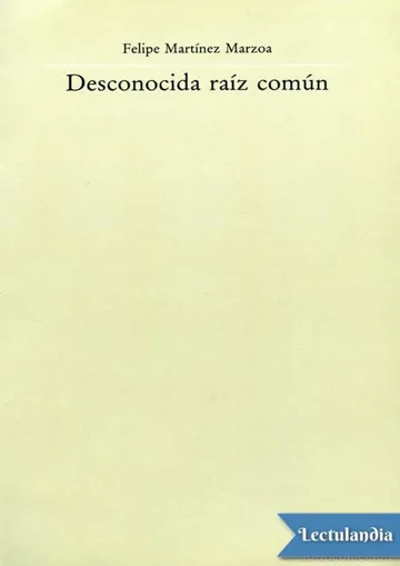 Desconocida raíz común de Felipe Martínez Marzoa, portada del libro