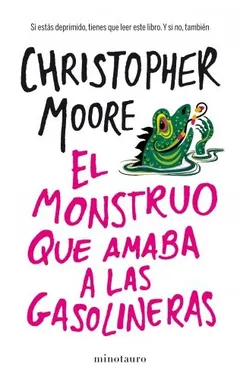 El monstruo que amaba a las gasolineras de Christopher Moore, portada del libro