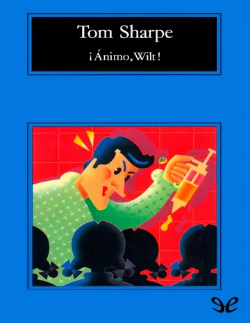 ¡Ánimo Wilt! de Tom Sharpe, portada del libro