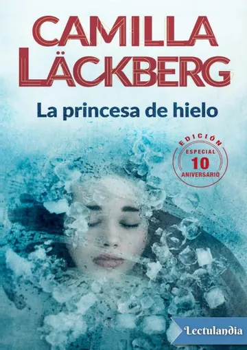 La princesa de hielo (edición 10.º Aniversario) de Camilla Läckberg, portada del libro