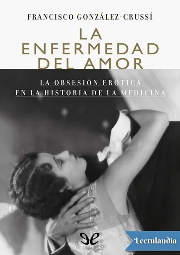 La enfermedad del amor de Francisco González Crussí, portada del libro