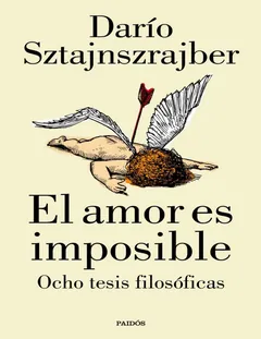 El amor es imposible - Dario Sztajnszrajber