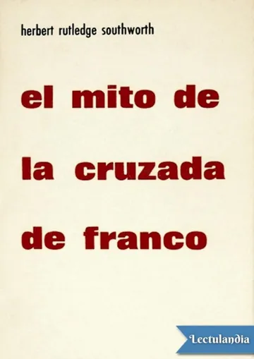 El mito de la cruzada de Franco de Herbert Rutledge Southworth, portada del libro