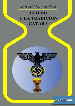 Hitler y la tradición cátara - Jean-Michel Angebert
