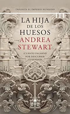 La hija de los huesos - Andrea Stewart