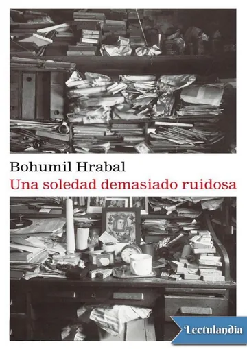Una soledad demasiado ruidosa de Bohumil Hrabal, portada del libro
