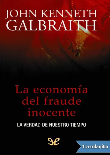 La economía del fraude inocente de John Kenneth Galbraith, portada del libro