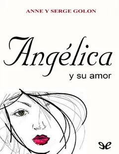 Angélica y su amor - Anne Golon