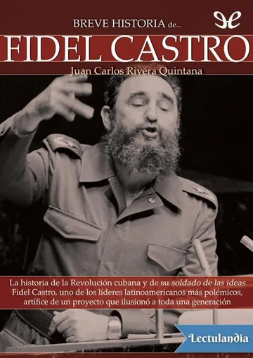 Breve historia de Fidel Castro de Juan Carlos Rivera Quintana, portada del libro