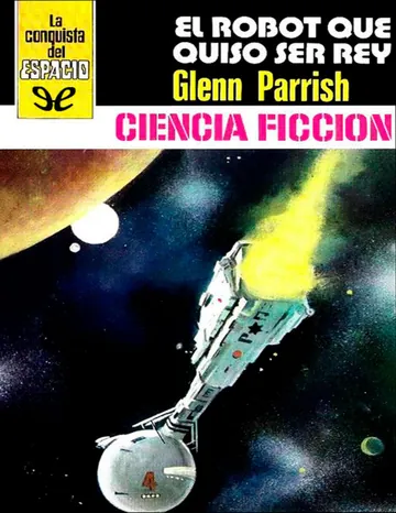 El robot que quiso ser rey de Glenn Parrish, portada del libro