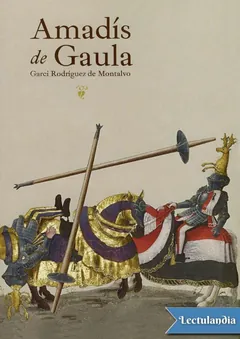 Amadís de Gaula - Garci Rodríguez de Montalvo