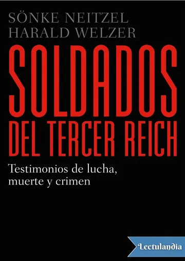 Soldados del Tercer Reich de Sönke Neitzel y Harald Welzer, portada del libro