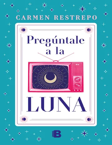 Preguntale a la luna de Carmen Restrepo, portada del libro
