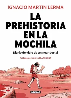 La prehistoria en la mochila - Ignacio Martín Lerma