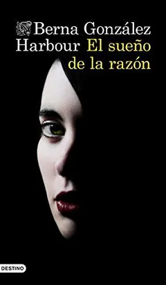 El sueño de la razón de Berna González Harbour, portada del libro