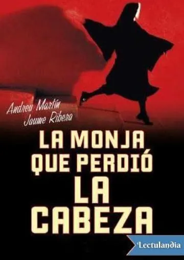 La monja que perdió la cabeza de Andreu Martín y Jaume Ribera, portada del libro